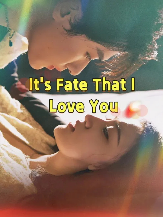 It’s Fate That I Love You